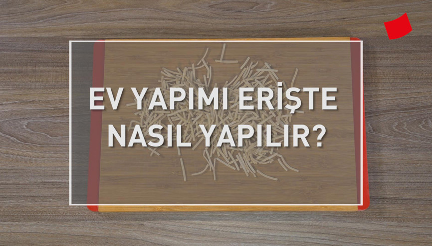 Ev Yapımı Erişte Nasıl Yapılır | Mucize Lezzetler