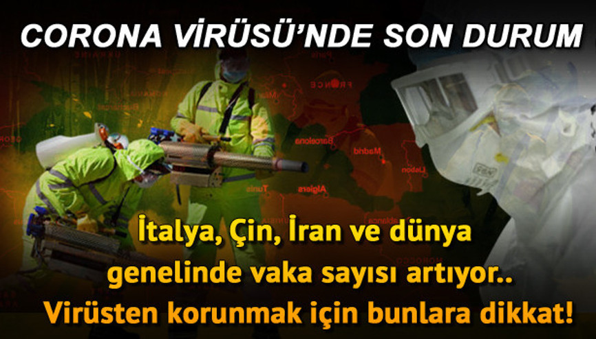 Corona virüsü can almaya devam ediyor - Corona virüsü ile ilgili son durum bilgileri