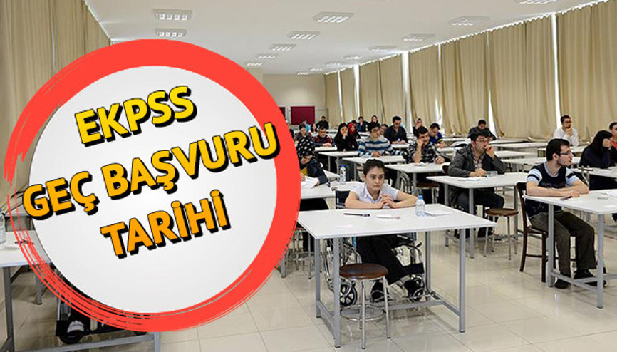 2020 EKPSS ne zaman hangi tarihte EKPSS geç başvuruları başladı mı 2020 EKPSS ne zaman hangi tarihte EKPSS geç başvuruları başladı mı