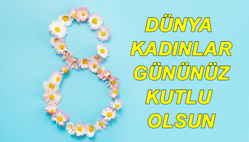 Kadınlar Günü mesajları ve özel sözler gönderilerin konusunu belirliyor Kadınlar Günü sözleri 2020