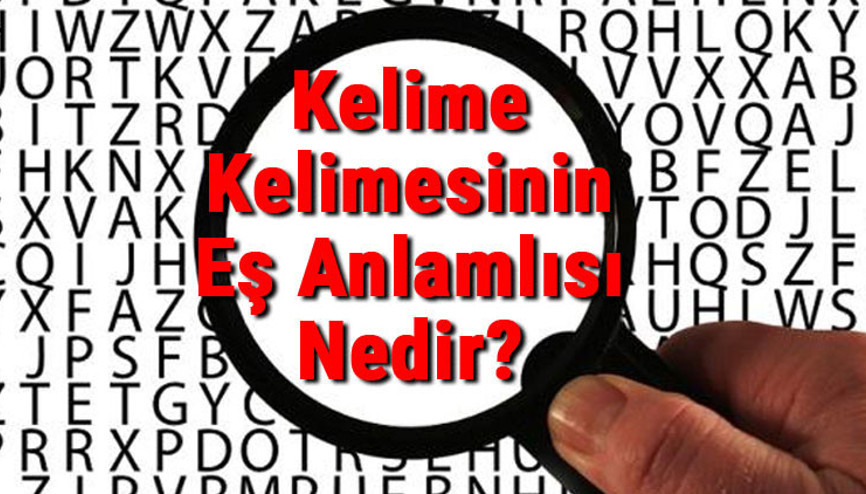 Kelime Kelimesinin Eş Anlamlısı Nedir