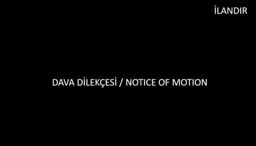 DAVA DİLEKÇESİ / NOTICE OF MOTION