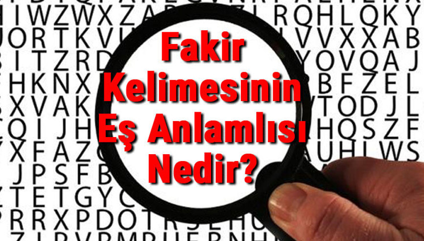 Fakir Kelimesinin Eş Anlamlısı Nedir