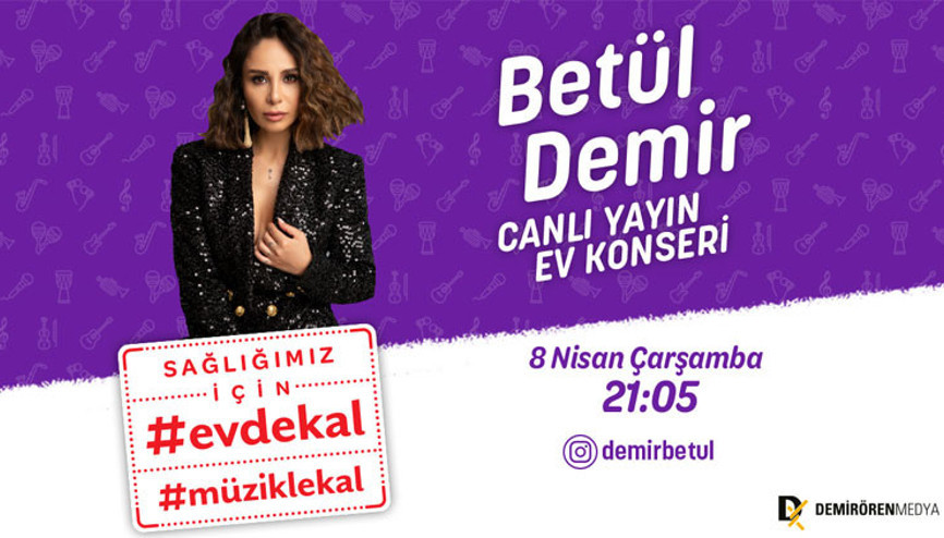 Betül Demir, Demirören Medyanın başlattığı #EvdeKal#MüzikleKal ile şimdi canlı yayında