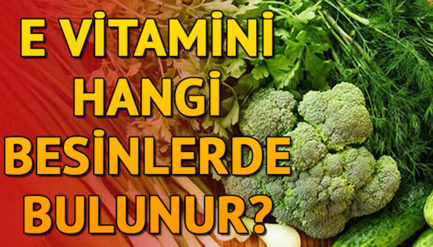 E vitamini içeren besinler nelerdir E vitamini nerelerde var