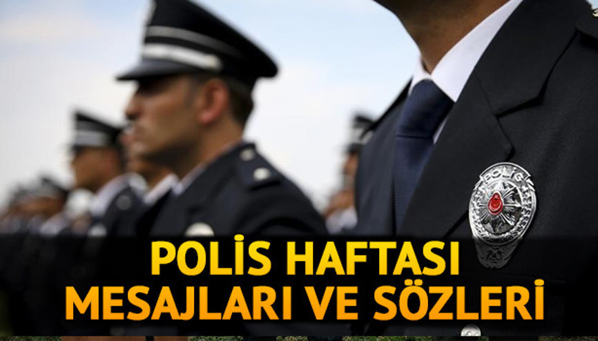 10 Nisan 2020 Polis Haftası mesajları burada İşte Polis Haftası mesajları ve kutlama sözleri