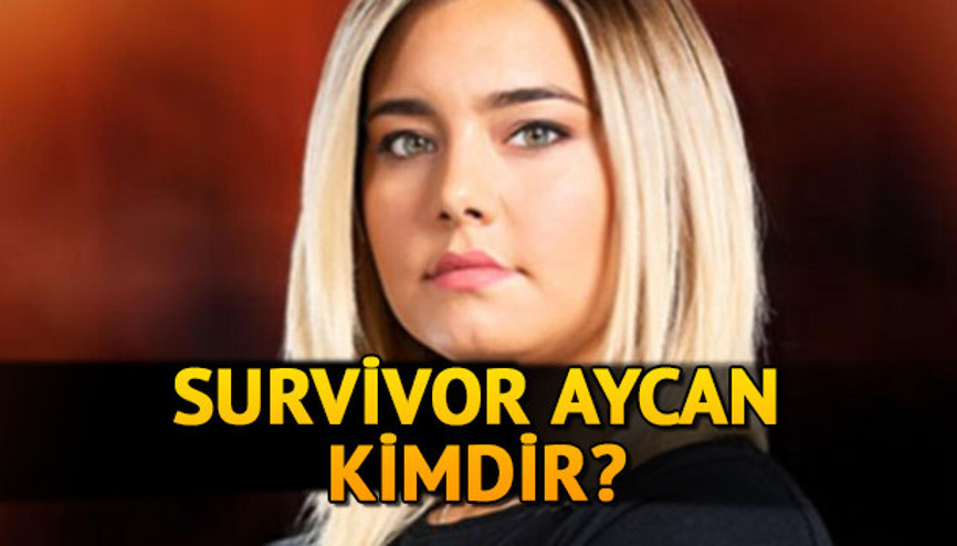 Survivor Aycan Yanaç kimdir Survivor 2020 Aycan kaç yaşında