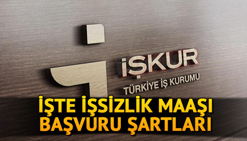 İşsizlik maaşı 2020 şartları nelerdir İşsizlik maaşı başvurusu nasıl yapılır