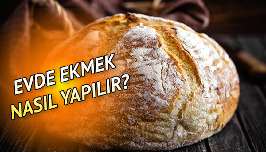 Ekmek tarifi ve yapımı: Evde ekmek nasıl yapılır Ekmek tarifi ve yapımı: Evde ekmek nasıl yapılır