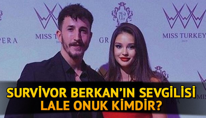 Lale Onuk kaç yaşında Survivor Berkan’ın sevgilisi Lale Onuk kimdir Lale Onuk kaç yaşında Survivor Berkan’ın sevgilisi Lale Onuk kimdir