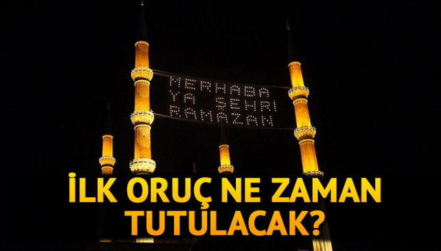 İlk oruç ne zaman tutulacak Oruç ne zaman, hangi gün başlıyor İlk oruç ne zaman tutulacak Oruç ne zaman, hangi gün başlıyor