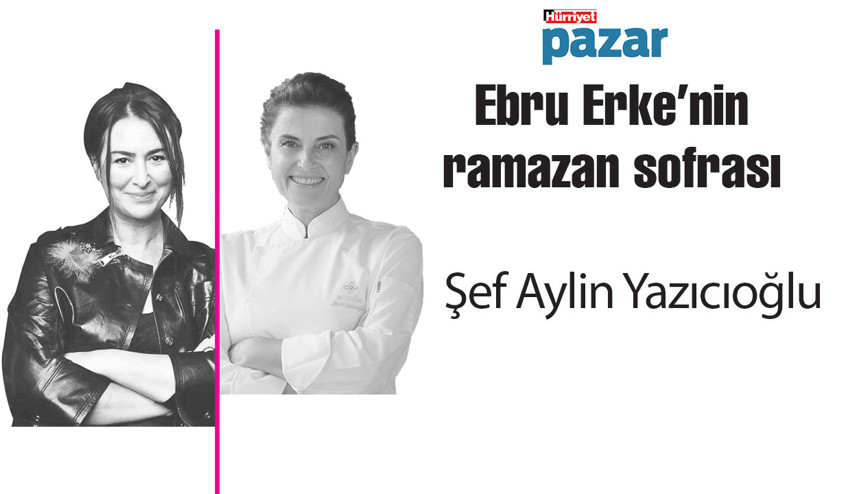 Şef Aylin Yazıcıoğlu, Ebru Erkenin konuğu