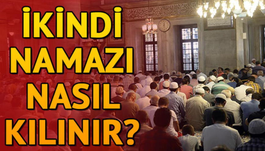 İkindi namazı kaç rekat İkindi namazı nasıl kılınır İkindi namazı ne zaman biter