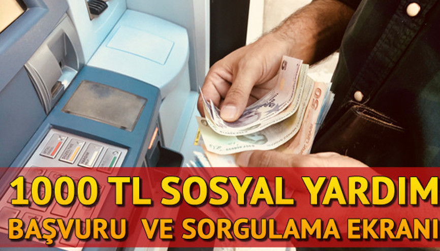 1000 TL yardım başvurusu nasıl yapılır 1000 TL sosyal yardım destek sorgulama