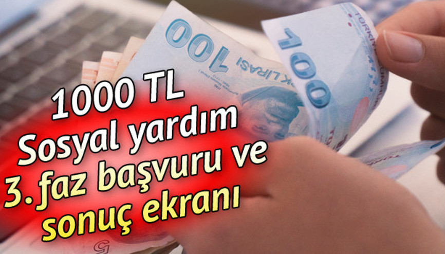 Sosyal yardım başvuru sonuçları ne zaman açıklanacak 1000 TL (Bin lira) sosyal yardım 3. faz başvuru ekranı