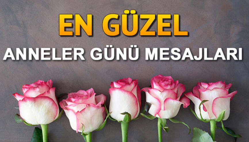 Anneler Günü şiirleri ve mesajları En güzel, anlamlı Anneler Günü mesajları ile 10 Mayısı kutlayın Anneler Günü şiirleri ve mesajları En güzel, anlamlı Anneler Günü mesajları ile 10 Mayısı kutlayın