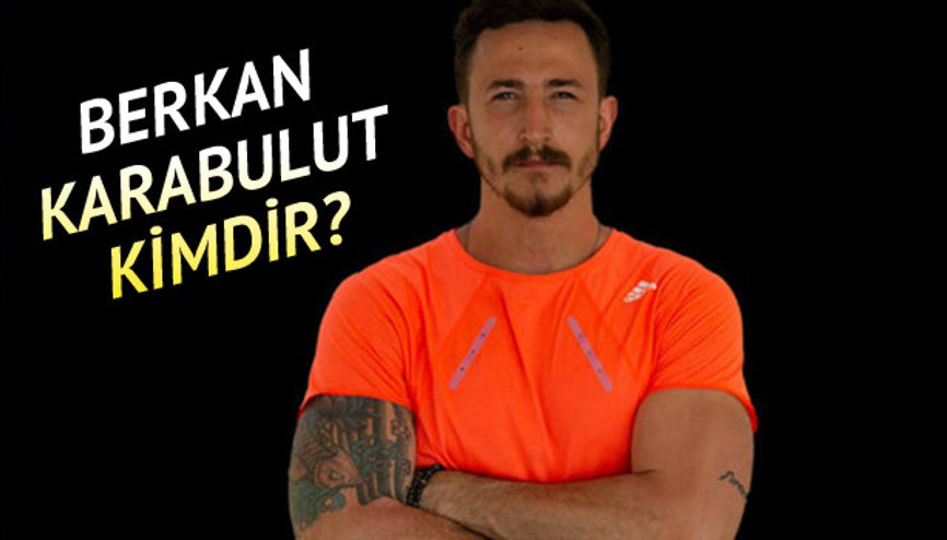 Survivor Berkan Karabulut kimdir, nereli, kaç yaşında