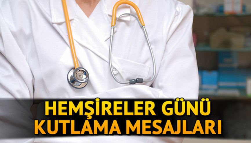12 Mayıs Hemşireler Günü mesajları ve sözleri: İşte Hemşireler Günü mesajları