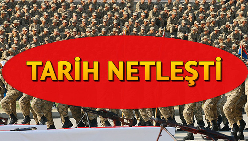 Askerlik yerleri ne zaman belli olacak Celp yerleri ne zaman açıklanacak