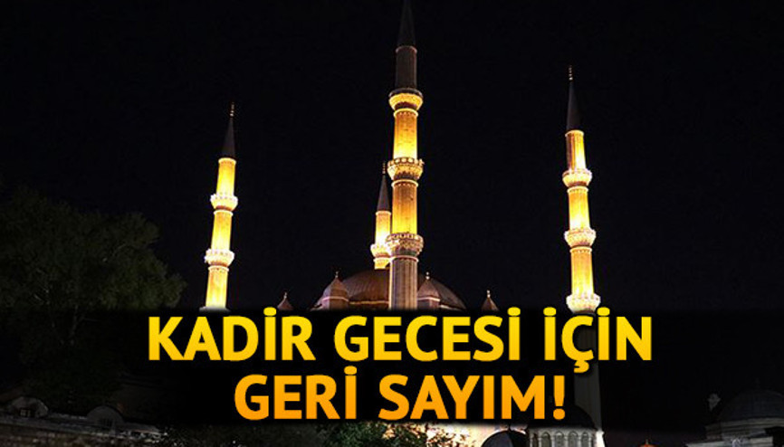 Kadir Gecesi ne zaman, hangi gün 2020 Kadir Gecesi ramazan ayının kaçında