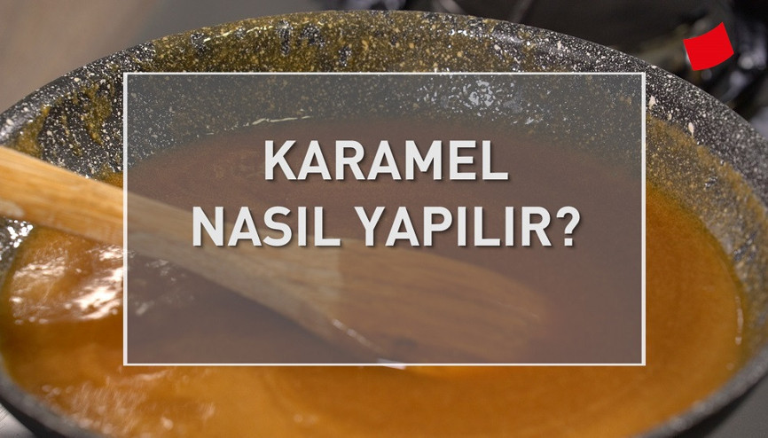 Karamel Nasıl Yapılır | Mucize Lezzetler