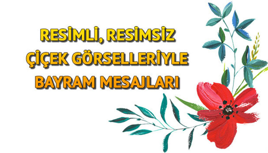 Resimli bayram mesajları çiçekli ve Ramazan Bayramı içerikli: Sevgiliye, öğretmene, akrabalara bayram mesajları