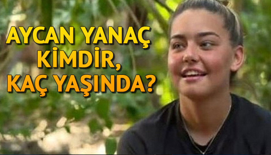Survivor yarışmacısı Aycan Yanaç kimdir, kaç yaşında ve nereli