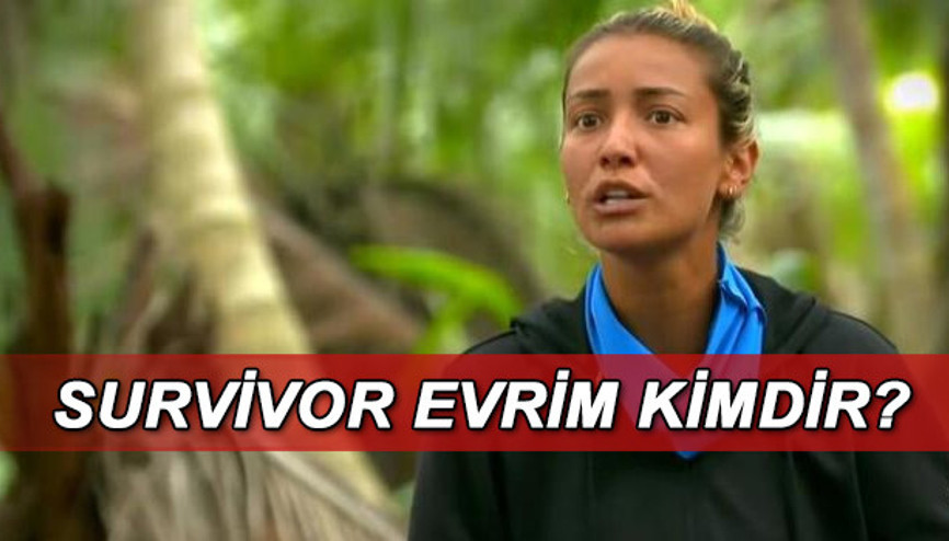 Survivor Evrim kimdir, kaç yaşında Evrim Keklikin hayatı
