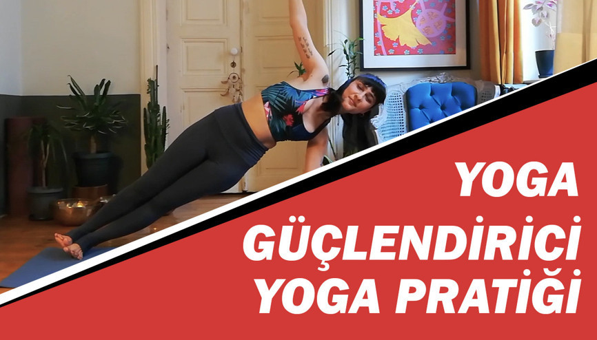 Güçlendirici yoga pratiği