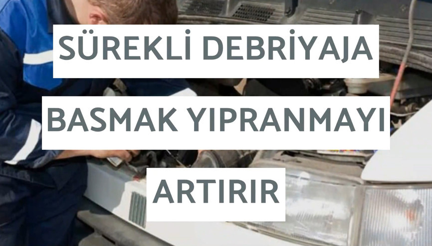 Sürekli debriyaja basmak yıpranmayı artırır