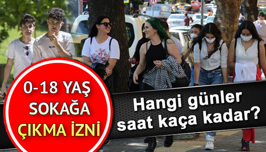 18 yaş altı sokağa çıkma izni hangi günlerde Çocuklar ne zaman sokağa çıkabiliyor İşte o tarihler ve saatler