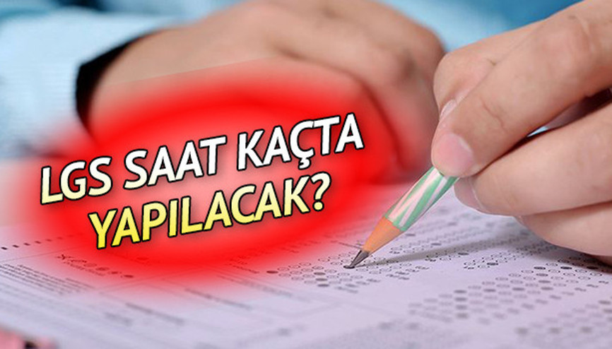 2020 LGS ne zaman LGS saat kaçta başlayacak, kaçta bitecek