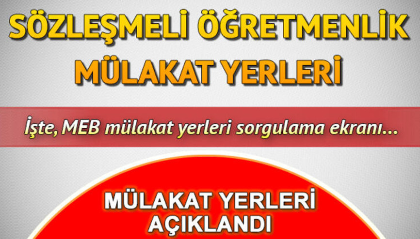 Sözleşmeli öğretmenlik sınav yerleri açıklandı- e Devlet sözleşmeli öğretmenlik mülakat yerleri sorgulama ekranı