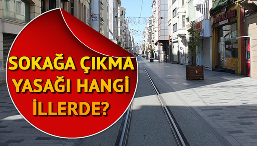 Sokağa çıkma yasağı ne zaman başlayacak ve hangi illerde 27-28 Haziran Hafta sonu sokağa çıkma yasağı detayları