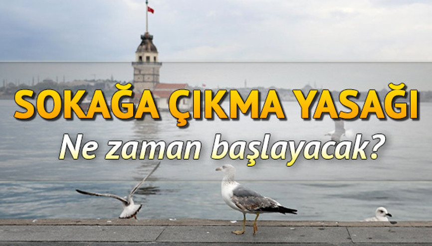 Sokağa çıkma yasağı (27 28 Haziran) ne zaman ve saat kaçta 81 ilde hafta sonu sokağa çıkma yasağı saatleri