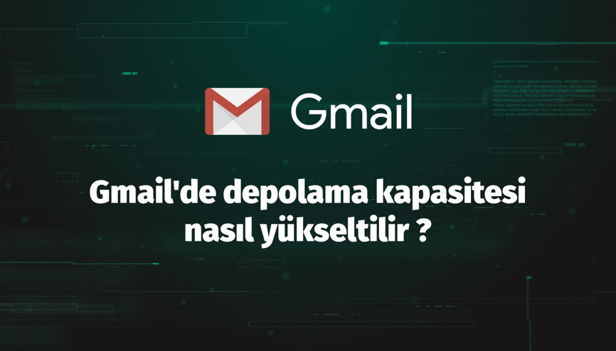Gmailde depolama kapasitesi nasıl yükseltilir 