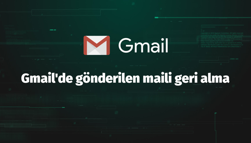 Gmailde gönderilen maili geri alma