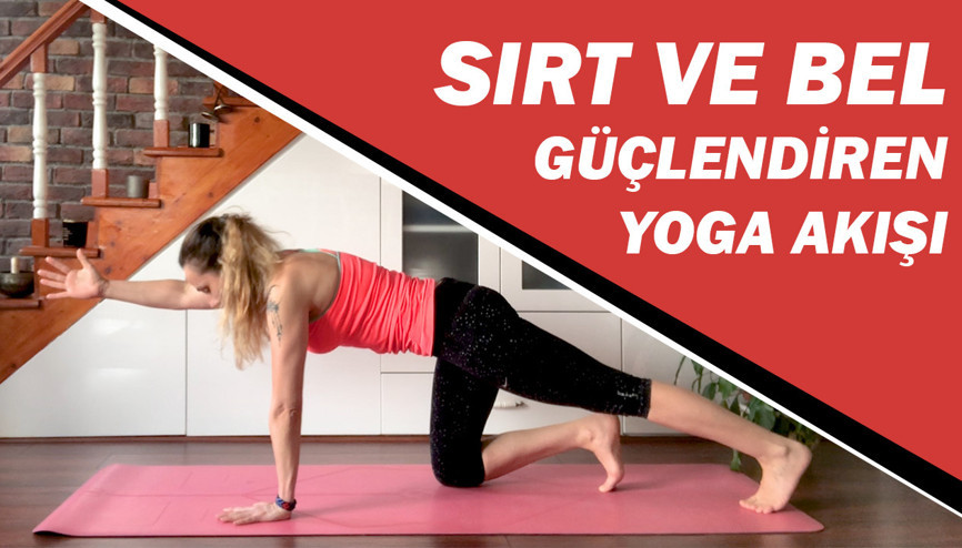 Evde sırtınızı ve belinizi güçlendirebileceğiniz yoga akışı