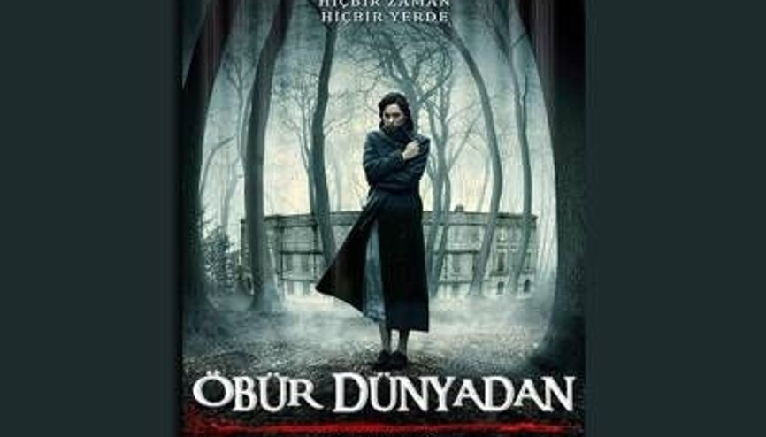 “Öbür Dünyadan”  vizyonda