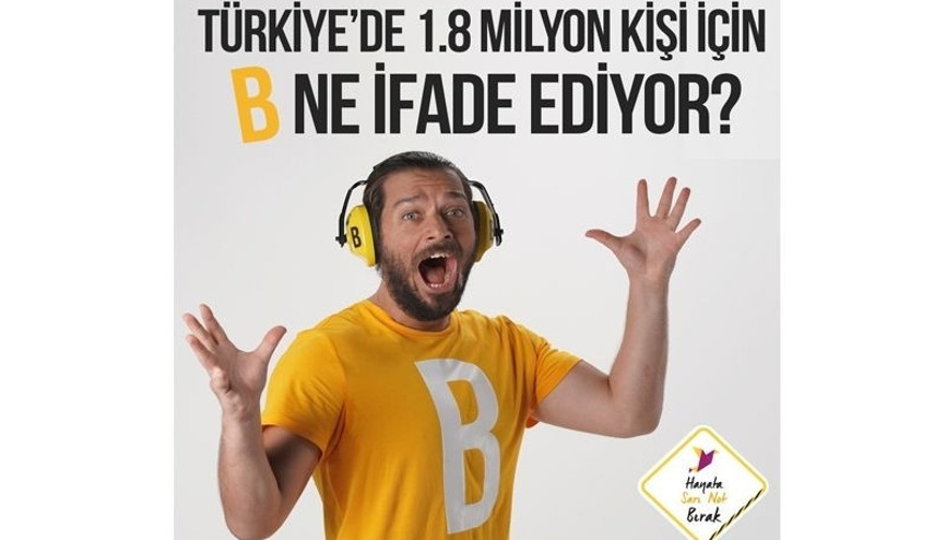 Türkiye’de 1.8 milyon kişi için “B” ne ifade ediyor