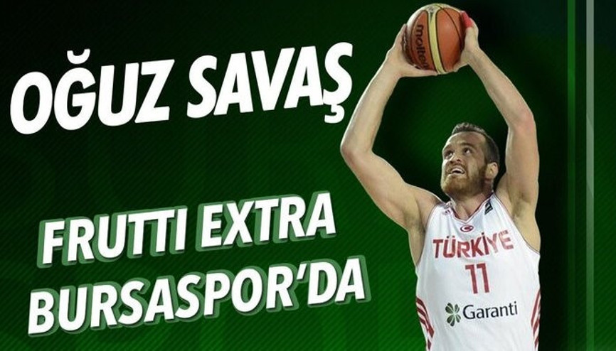Son dakika | Oğuz Savaş, Frutti Extra Bursaspor’da