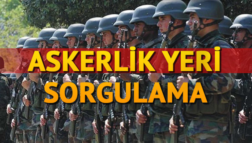MSB askerlik yerleri açıklandı mı E-Devlet askerlik yerleri sorgulama ekranı 2020