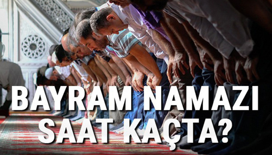 Bayram namazı saat kaçta kılınacak 2020 İstanbul, Ankara, İzmir, Bursa, Adana, Kayseri ve tüm illerin 2020 bayram namazı saatleri