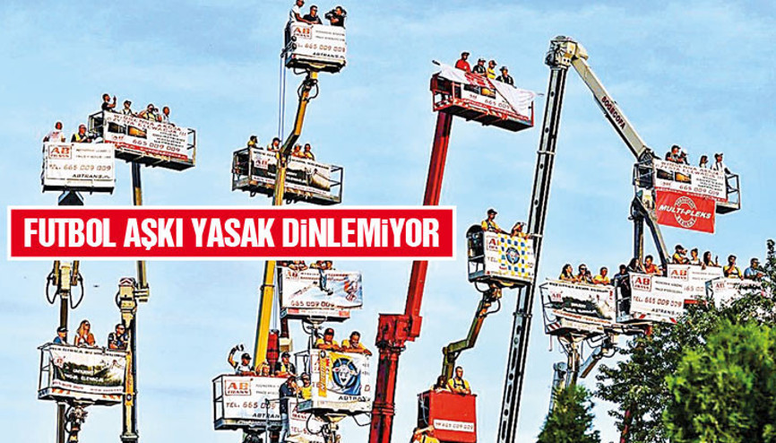 Maça giremeyen taraftarlar vinç kiraladı