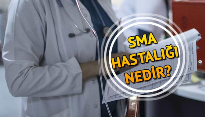 SMA hastalığı nedir SMA hastalığı belirtileri ve tedavisiyle ilgili merak edilenler