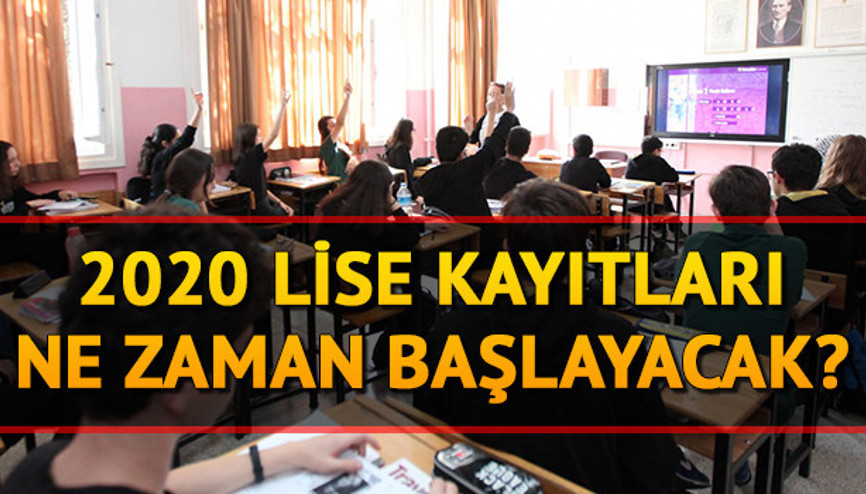 Lise kayıt tarihleri: 2020 Lise kayıtları ne zaman başlayacak
