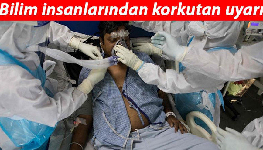 Son dakika haberi: Bilim insanlarından korkutan uyarı... Salgın sandığımızdan daha büyük olabilir