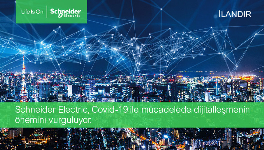 Schneider Electric salgın sonrası sanayide güçlenmenin yol haritasını çizdi