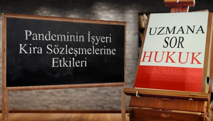 Pandeminin isyeri kira sözleşmelerine etkileri