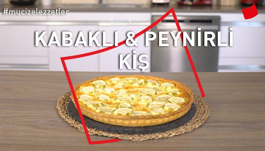 Kabaklı Peynirli Kiş | Mucize Lezzetler